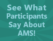 See What Participants Say About AMS!